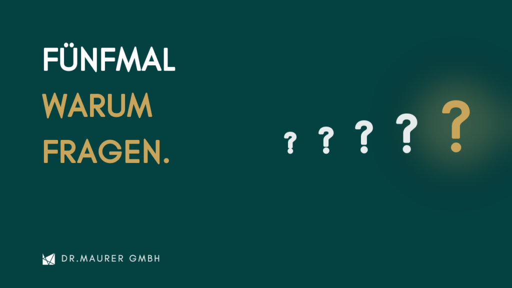 Fünfmal Warum fragen: Die einfachste Methode der Ursachenanalyse und ihre Tücken